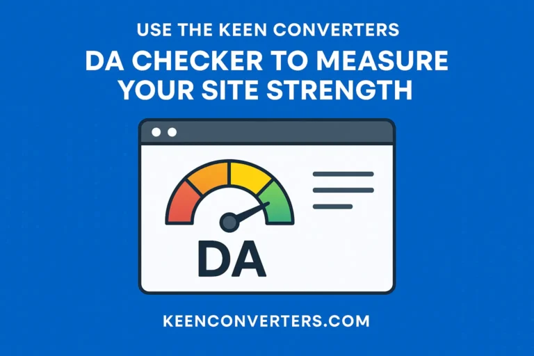Read more about the article Use The Keen Converters DA Checker To Measure Your Site Strength