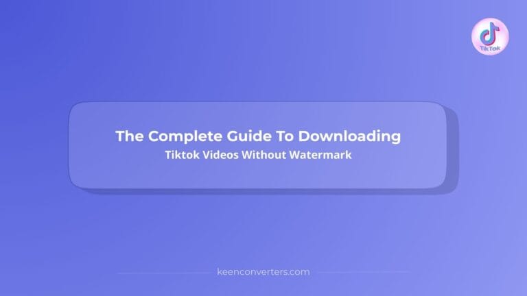Read more about the article The Complete Guide To Download Tiktok Videos Without Watermark