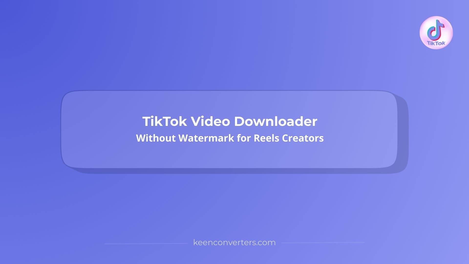 You are currently viewing TikTok Video Downloader Without Watermark for Reels Creators