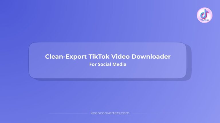 Read more about the article Clean-Export TikTok Video Downloader For Social Media
