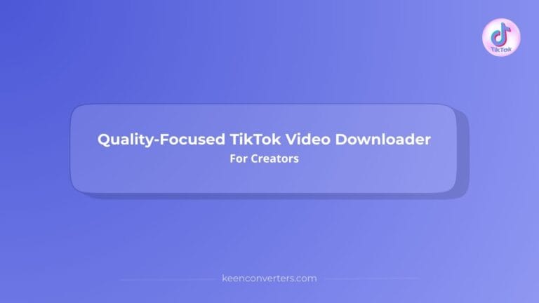 Read more about the article Quality-Focused TikTok Video Downloader For Creators