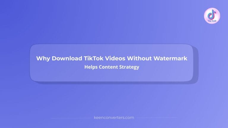 Read more about the article Why Download TikTok Videos Without Watermark Helps Content Strategy
